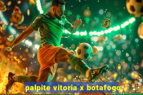 palpite vitoria x botafogo